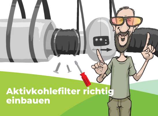 Wie du deinen Grow Aktivkohlefilter richtig einbaust - Wie du deinen Grow Aktivkohlefilter richtig einbaust